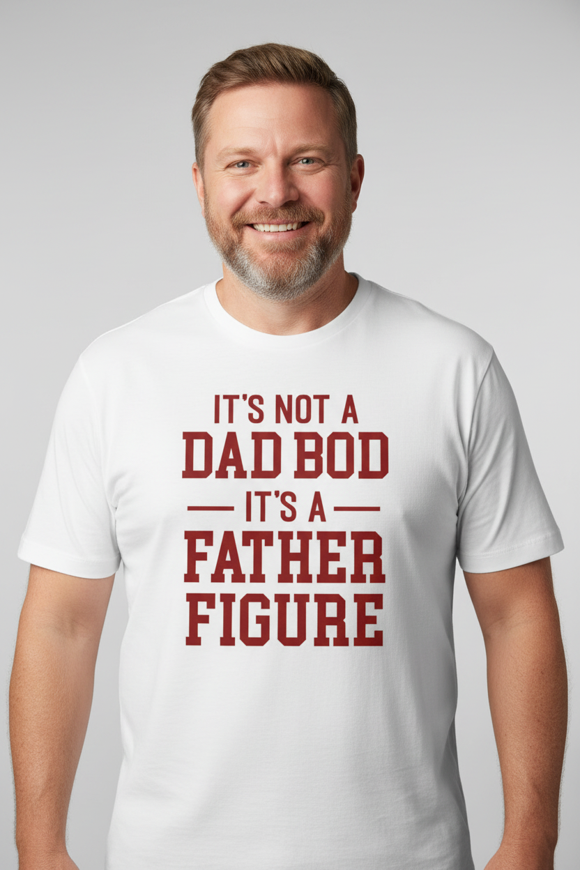 Its Not A Dad Bod Its Father Figure